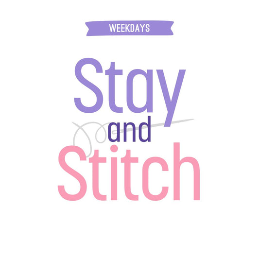 Stay & Stitch - Weekdays